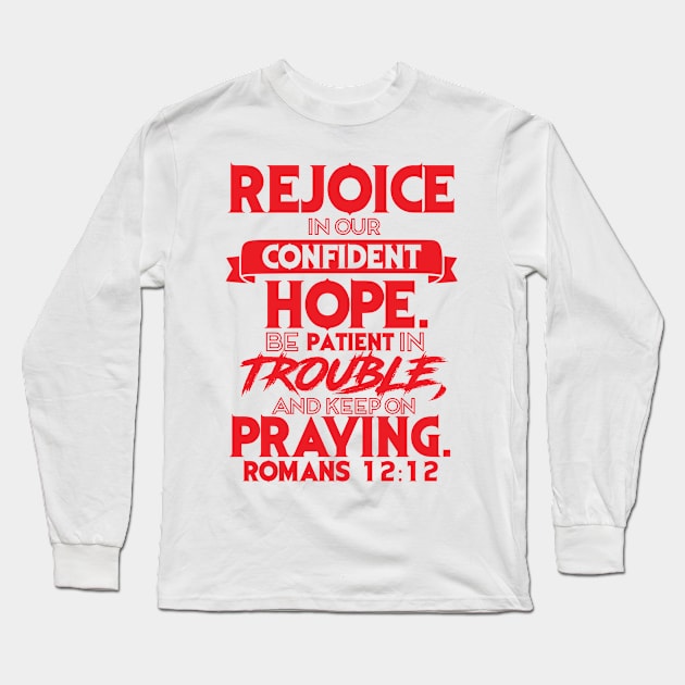 Romans 12:12 Long Sleeve T-Shirt by Plushism